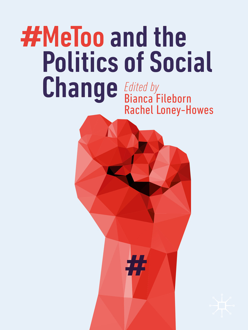 Title details for #MeToo and the Politics of Social Change by Bianca Fileborn - Available